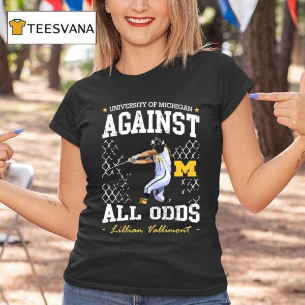 University Of Michigan Against All Odds Lillian Vallimont Michigan Wolverines Softball T Shirt