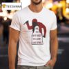 We Do Not Need To Live Like This Protect White People T Shirt