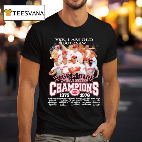 Yes I Am Old But I Saw Back To Back World Series Championships Th Anniversary T Shirt