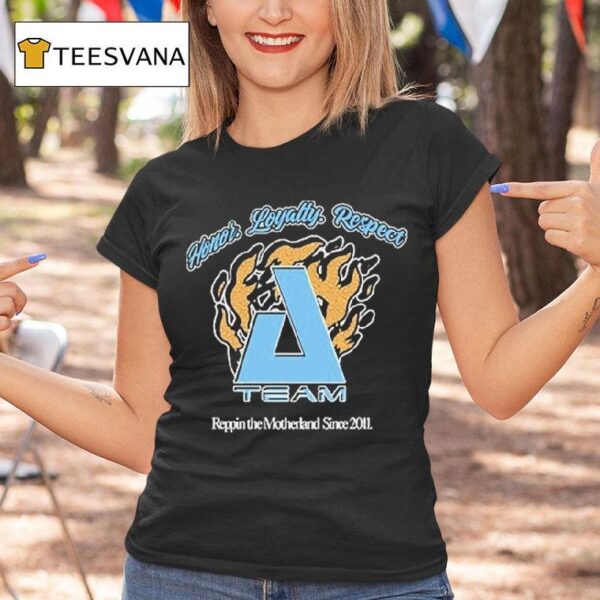 Zero A Team Honor Loyalty Respect Rippin The Motherland Since T Shirt
