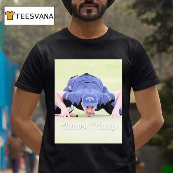 A J Crouch Golf Almost Friday T Shirt