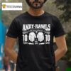 Andy Rawls Year Anniversary T Shirt