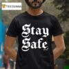 Annie Elise Stay Safe T Shirt