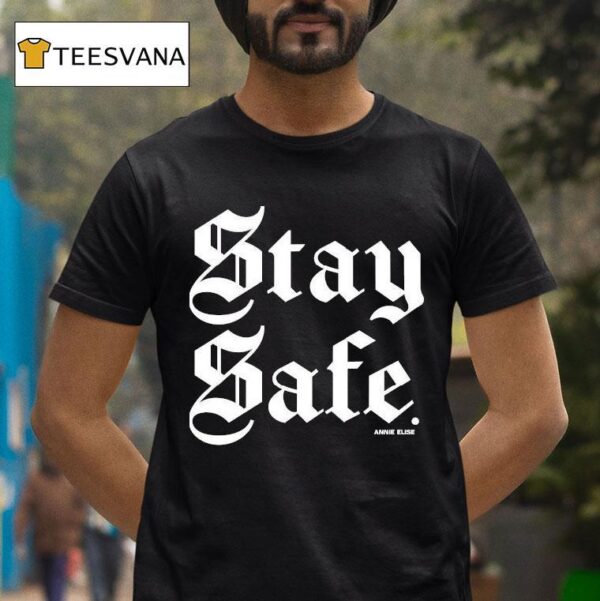 Annie Elise Stay Safe T Shirt