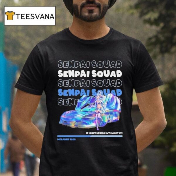 Aqua Mclaren S It Might Be Ward But Suck It Up Senpai Squad T Shirt