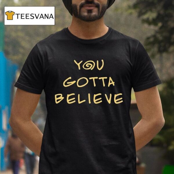 Archduke Redcat You Gotta Believe T Shirt