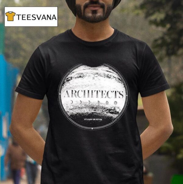 Architects It S Now Or Never T Shirt