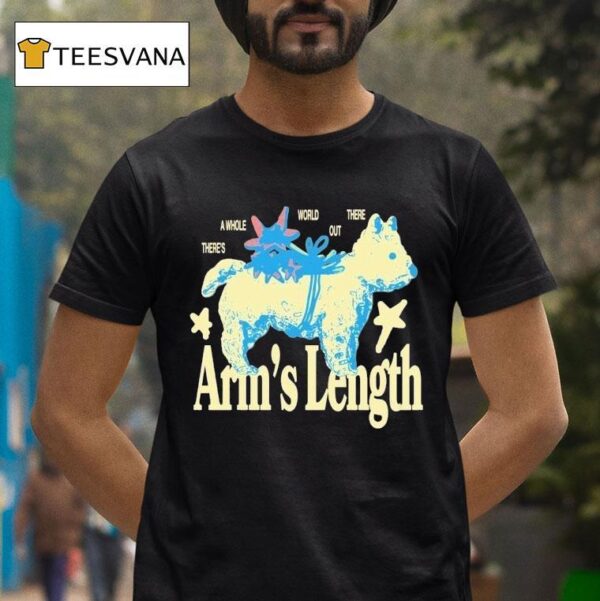 Arm S Length There S A Whole World Out There Terrier T Shirt