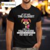 At My Age The Closest I Get To Pole Dancing Is Gripping The Shower Bar For Dear Life T Shirt
