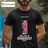 Barbarian Stay Forever Teaser From The Producer Of It And The Executive Producer Of The Ring And The Grudge Georgina Bill Skarsgard Justin Long T Shirt