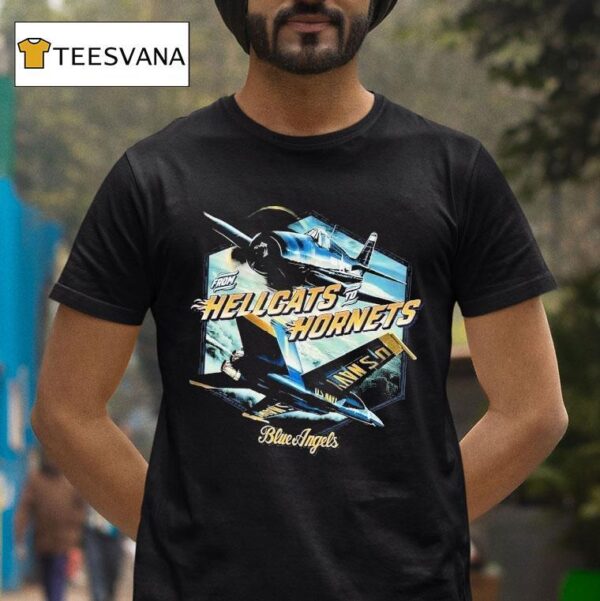 Blue Angels From Hellcats To Hornets Naval Aviation T Shirt