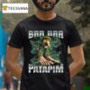 Brr Brr Patapim T Shirt