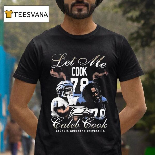 Caleb Cook Let Me Cook Georgia Southern University T Shirt