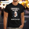 Campbell Mcneil Never Too Old T Shirt