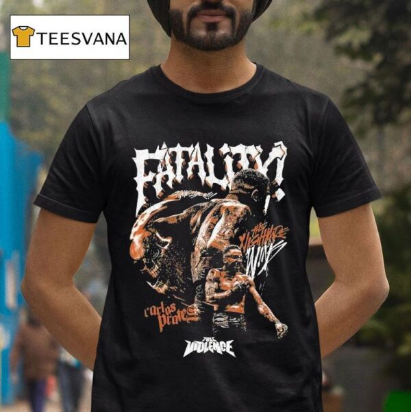 Carlos Prates Fatality The Nightmare Full Violence T Shirt