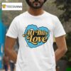 Cat Burns How To Be Human All This Love Hear T Shirt