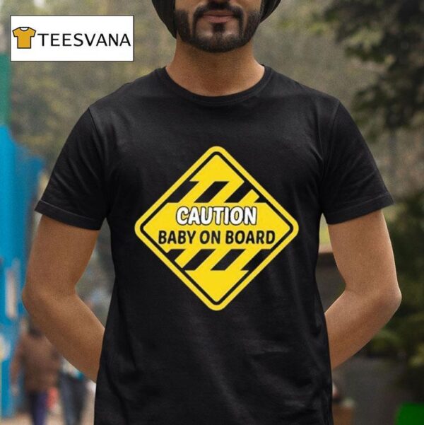 Caution Baby On Board T Shirt