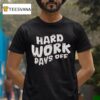 Chloe Donald Hard Work Pays Off T Shirt
