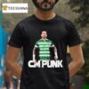Cm Punk Celtic Mad T Shirt