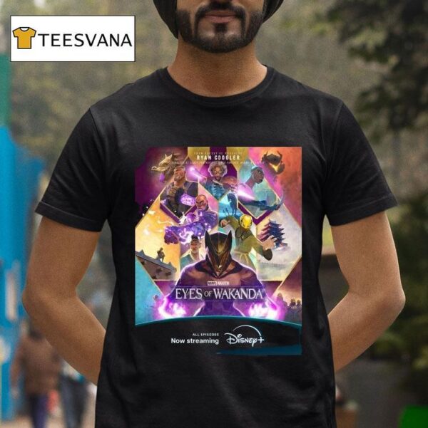 Connected By Purpose Driven By Legacy Marvel Animation S Eyes Of Wakanda From Ryan Coogler Disney Plus Movie T Shirt