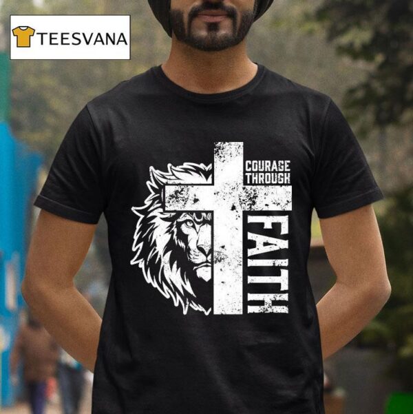 Courage Through Faith Lion T Shirt