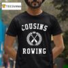 Cousins Rowing Tsitp T Shirt