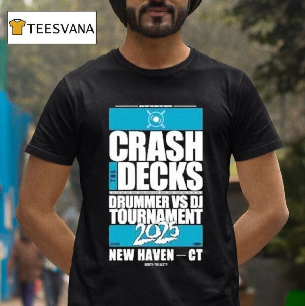 Crash The Decks Tournament New Haven C T Shirt