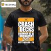 Crash The Decks Tournament Pittsburgh Pa Make Sure You Have Fun T Shirt