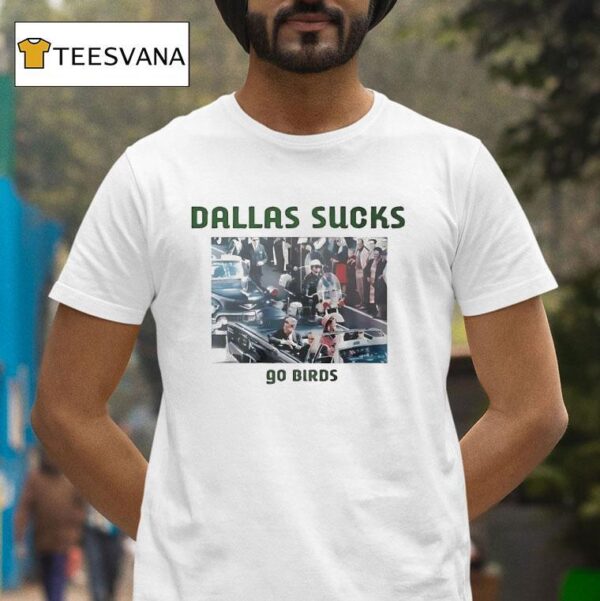 Dallas Sucks Go Birds Photo T Shirt