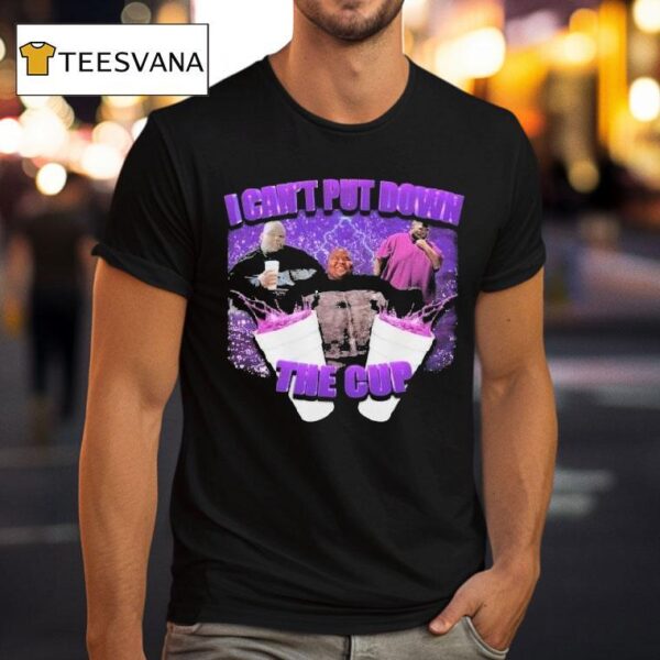Dave Blunts I Can T Put Down The Cup T Shirt