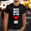 Death Death To The Idf T Shirt