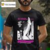 Deranged Pretty Sally Mae Died A Very Unnatural Death But The Worst Hasn T Happened To Her Yet The Confessions Of Necrophile T Shirt