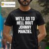 Drake Wearing We Ll Go To Hell About Johnny Manziel T Shirt