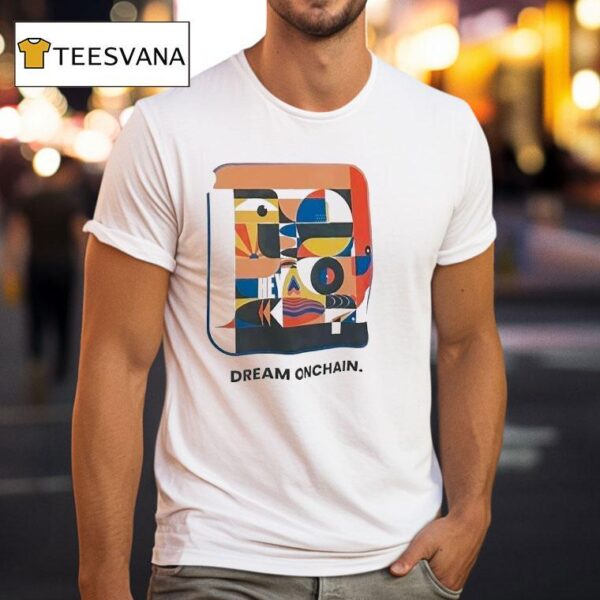 Dream Onchain T Shirt