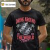 Drink Around The World Tour T Shirt