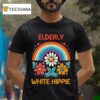 Elderly White Hippie Rainbow T Shirt