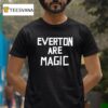 Everton Are Magic T Shirt