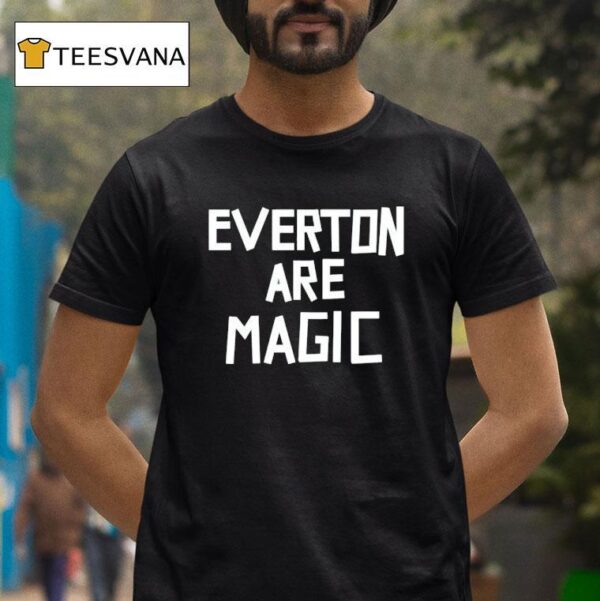 Everton Are Magic T Shirt
