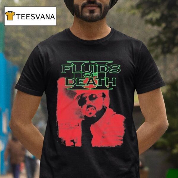 Fluids Of Death Gary Why T Shirt