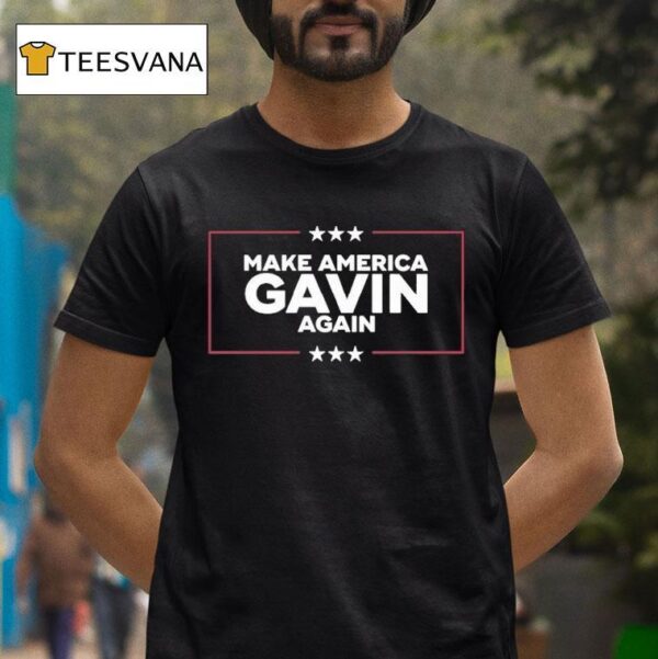 Gavin Newsom Make America Gavin Again T Shirt