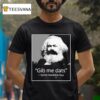 Gib Me Dats Some Homeless Guy T Shirt