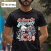 Go Easy On Yourself Est T Shirt