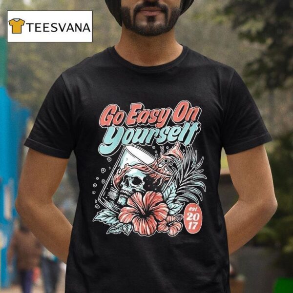 Go Easy On Yourself Est T Shirt