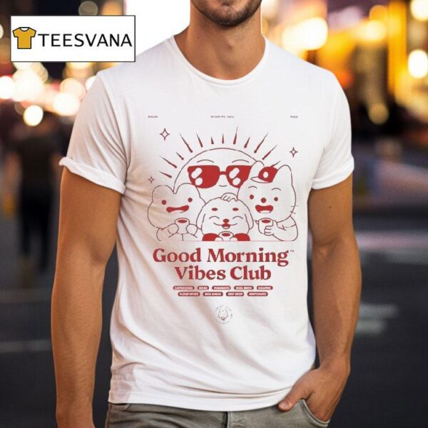 Good Morning Vibes Club T Shirt