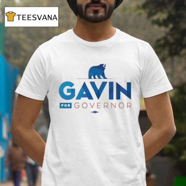 Governor Gavin Newsom Gavin For Governor T Shirt
