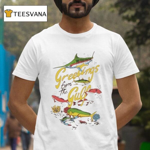 Greetings From The Gulf Fish T Shirt