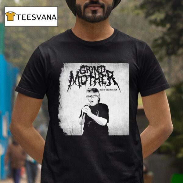 Grindmother Age Of Destruction T Shirt