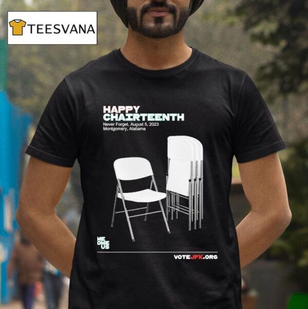 Happy Chairnth Never Forget August Montgomery Alabama Chair T Shirt