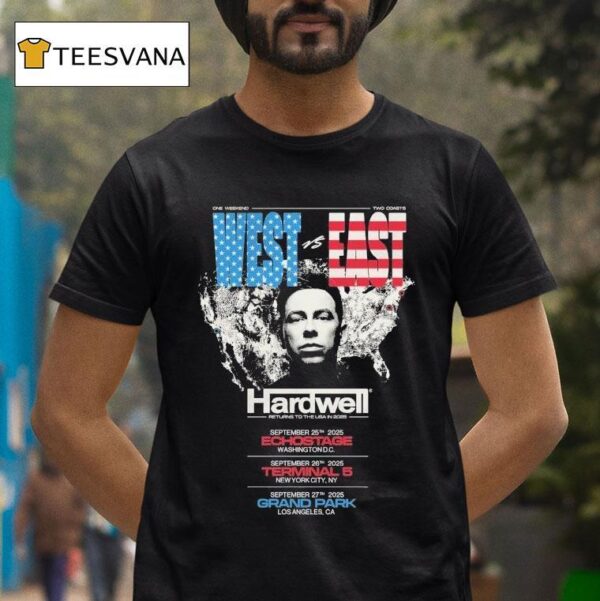Hardwell Ruturns To The Usa In One Weekend Two Coasts West Vs Eas T Shirt