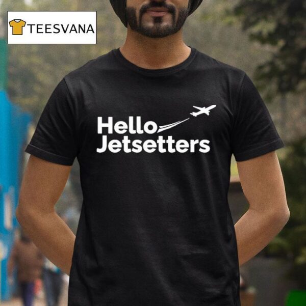 Hello Jetsetters T Shirt